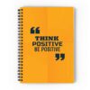 Think Positive Be Positive Spiral Notebook